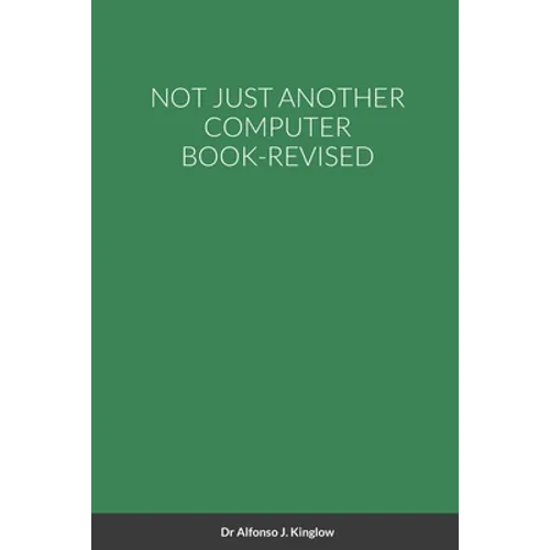 Not Just Another Computer Book-Revised - Paperback