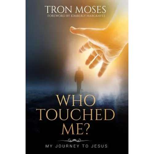 Who Touched Me?: My Journey To Jesus - Paperback