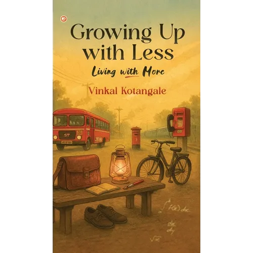 Growing Up With Less Living With More - Hardcover
