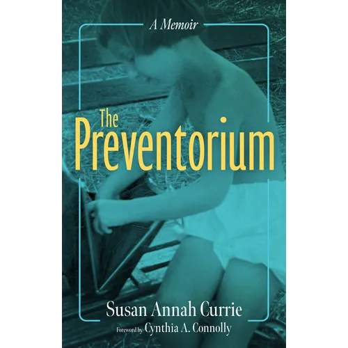 The Preventorium: A Memoir - Hardcover