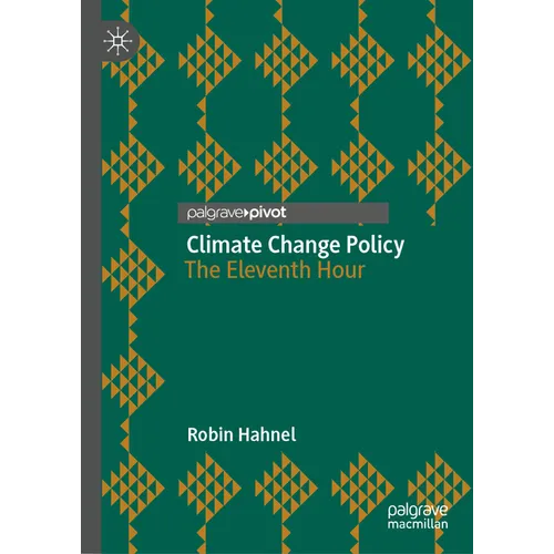 Climate Change Policy: The Eleventh Hour - Hardcover