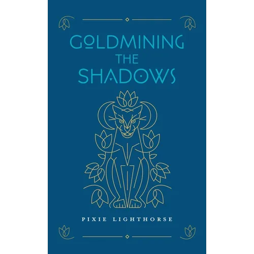 Goldmining the Shadows - Hardcover