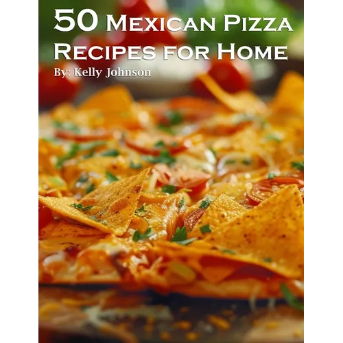 50 Mexican Pizza Recipes for Home - Paperback
