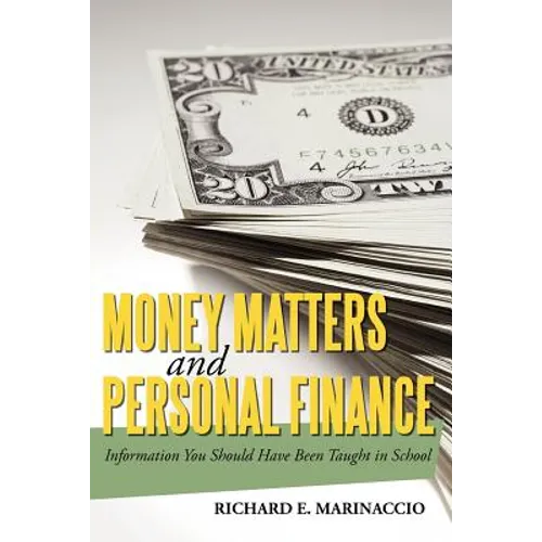 Money Matters and Personal Finance: Information You Should Have Been Taught in School - Paperback