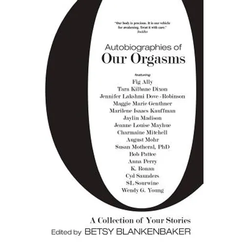Autobiographies of Our Orgasms - Paperback