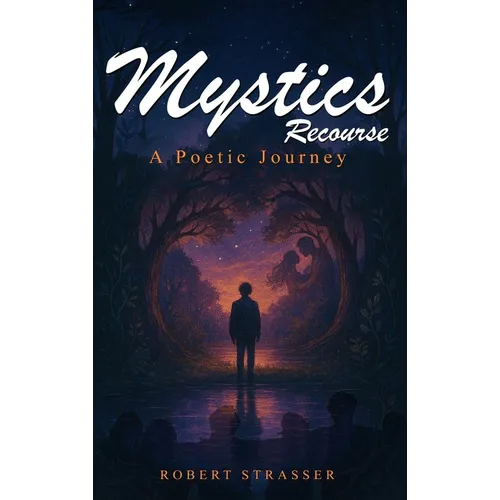 Mystics Recourse: A Poetic Journey - Hardcover