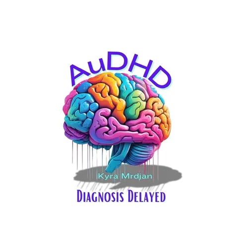 AuDHD: Diagnosis Delayed - Paperback