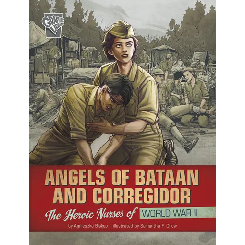 Angels of Bataan and Corregidor: The Heroic Nurses of World War II - Paperback