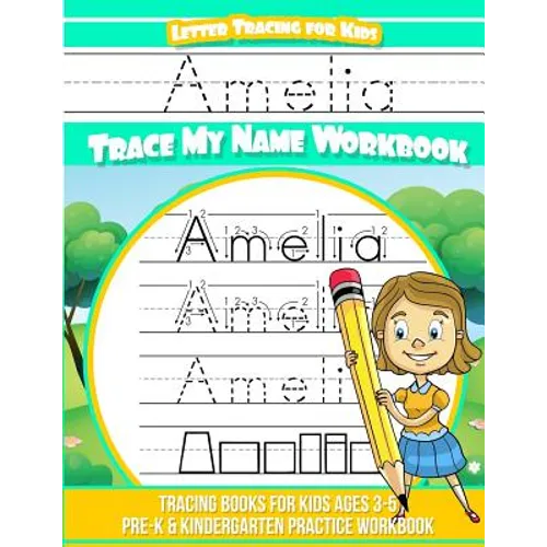 Amelia Letter Tracing for Kids Trace my Name Workbook: Tracing Books for Kids ages 3 - 5 Pre-K & Kindergarten Practice Workbook - Paperback