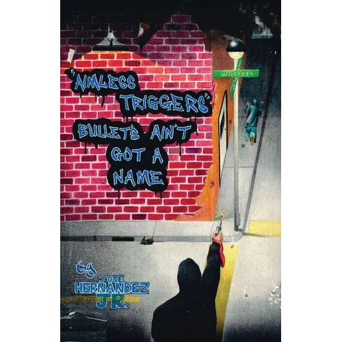 Aimless Triggers: Bullets Ain't Got A Name - Paperback