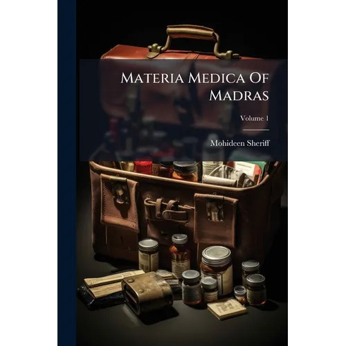 Materia Medica Of Madras; Volume 1 - Paperback