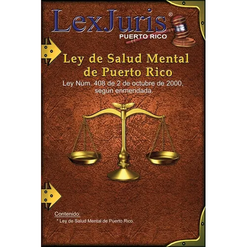 Ley de Salud Mental de Puerto Rico.: Ley Núm. 408 de 2 de octubre de 2000, según enmendada. - Paperback