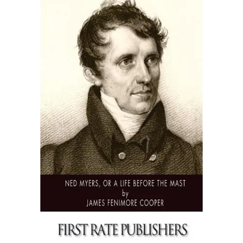 Ned Myers, or A Life Before the Mast - Paperback