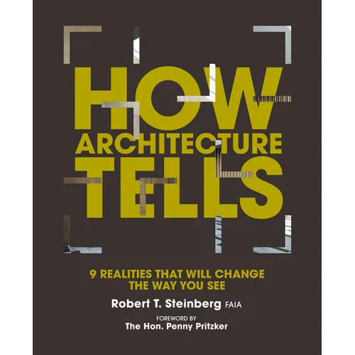 How Architecture Tells: 9 Realities That Will Change the Way You See - Hardcover