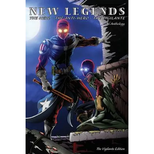 New Legends: Hero, Anti-Hero, Vigilante - Vigilante Edition - Paperback