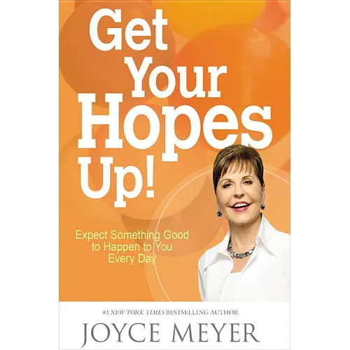 Get Your Hopes Up!: Expect Something Good to Happen to You Every Day - Hardcover