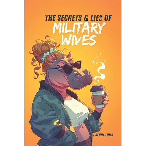 The Secrets & Lies of Military Wives - Paperback