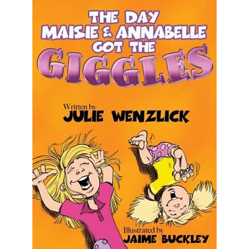 The Day Maisie and Annabelle Got the Giggles - Hardcover