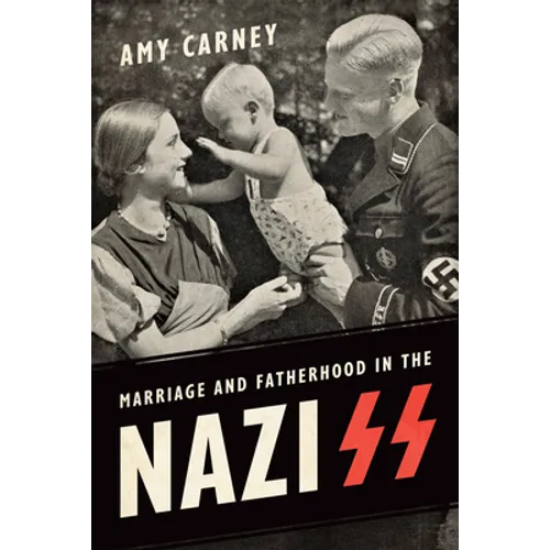 Marriage and Fatherhood in the Nazi SS - Paperback