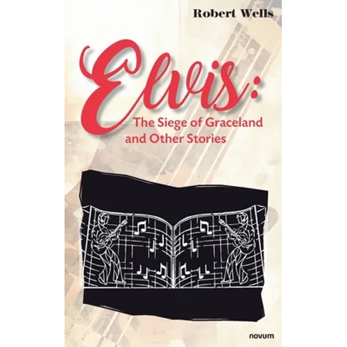 Elvis: The Siege of Graceland and Other Stories - Paperback
