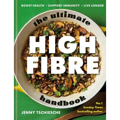 The Ultimate High-Fibre Handbook: Boost Health - Support Immunity - Live Longer - Hardcover