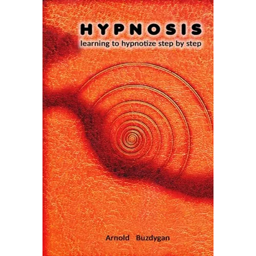 Hypnosis: learning to hypnotize step by step - Paperback