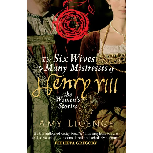 The Six Wives & Many Mistresses of Henry VIII: The Women's Stories - Paperback