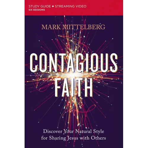 Contagious Faith Bible Study Guide Plus Streaming Video: Discover Your Natural Style for Sharing Jesus with Others - Paperback