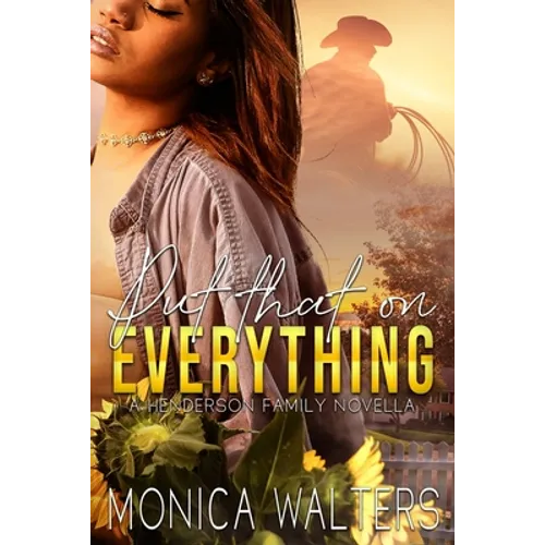 Put That on Everything: A Henderson Family Novella - Paperback