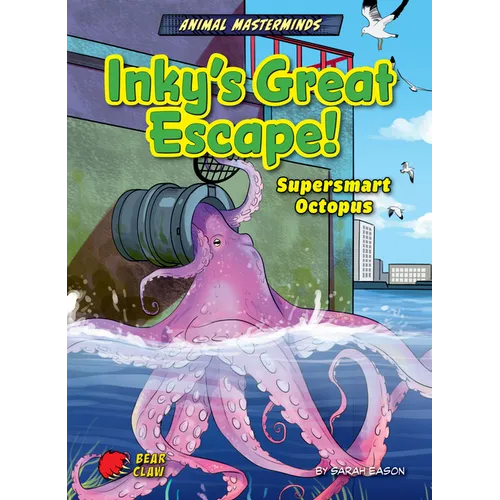 Inky's Great Escape!: Supersmart Octopus - Library Binding