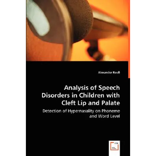 Analysis of Speech Disorders in Children with Cleft Lip and Palate - Paperback