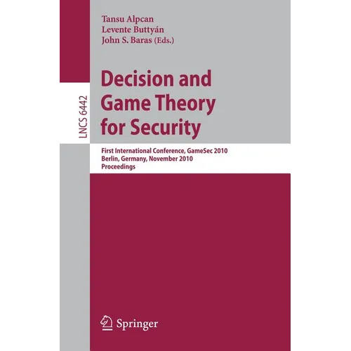 Decision and Game Theory for Security: First International Conference, Gamesec 2010, Berlin, Germany, November 22-23, 2010. Proceedings - Paperback