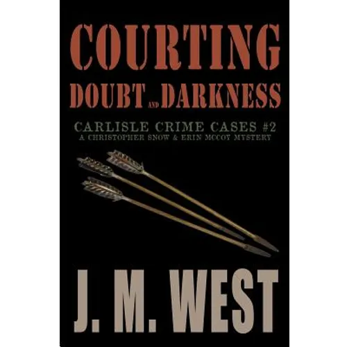 Courting Doubt and Darkness: A Christopher Snow & Erin McCoy Mystery - Paperback