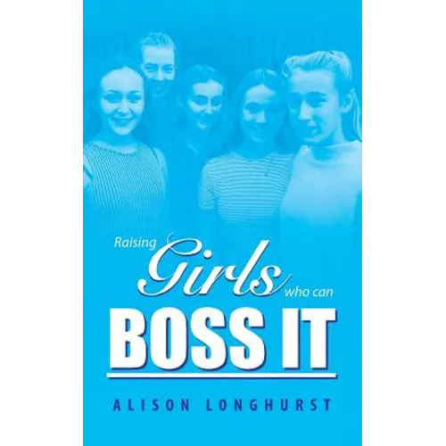 Raising Girls Who Can Boss It - Paperback