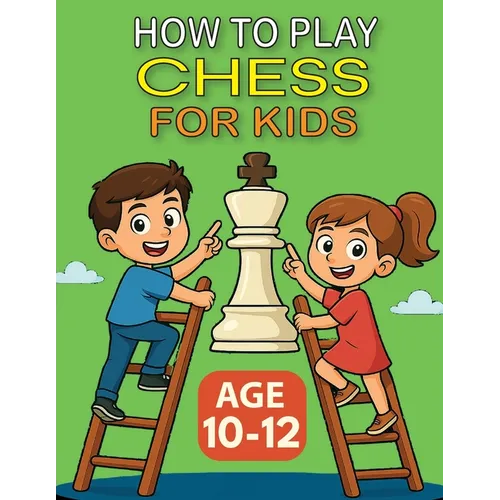 How to Play Chess for Kids - Age 10-12 - Paperback