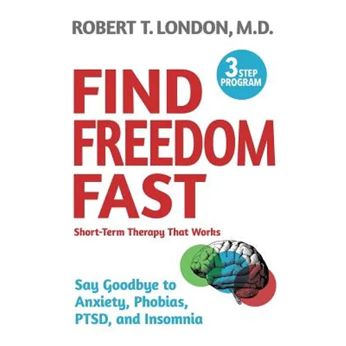 Find Freedom Fast: Short-Term Therapy That Works - Paperback