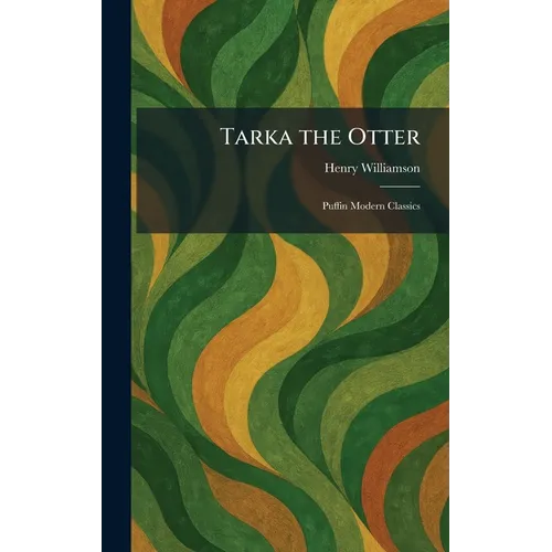 Tarka the Otter: Puffin Modern Classics - Hardcover