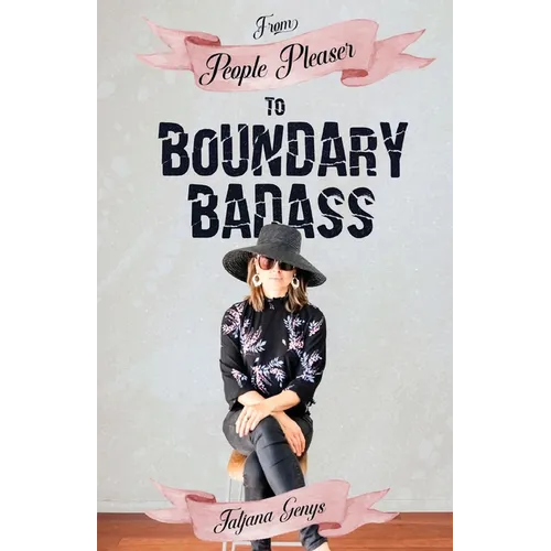 From People Pleaser to Boundary Badass - Paperback
