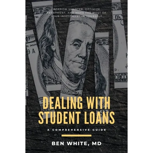 Dealing with Student Loans: A Comprehensive Guide - Paperback