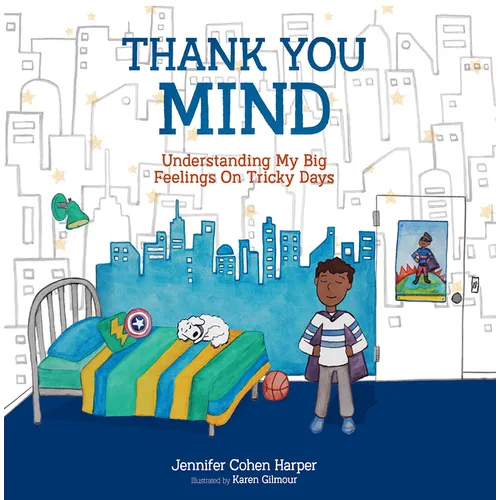 Thank You Mind: Understanding My Big Feelings on Tricky Days - Hardcover