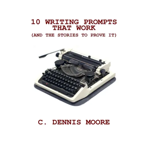 10 Writing Prompts That Work (and the stories to prove it) - Paperback