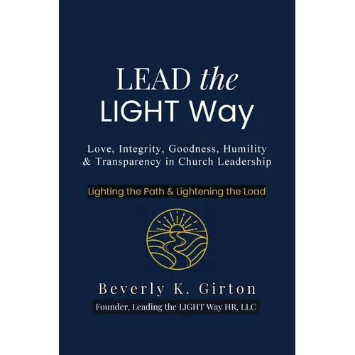 Lead the LIGHT Way: Leadership Training for Church Members - Paperback