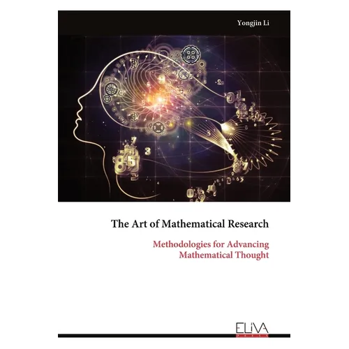 The Art of Mathematical Research: Methodologies for Advancing Mathematical Thought - Paperback