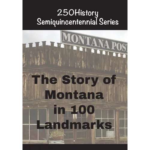 The Story of Montana In 100 Landmarks - Paperback