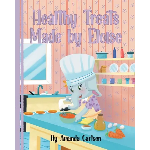 Healthy Treats Made by Eloise - Paperback