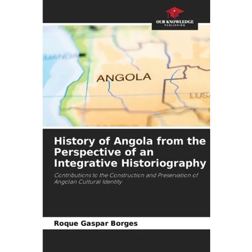 History of Angola from the Perspective of an Integrative Historiography - Paperback