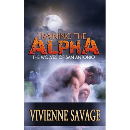 Training the Alpha: A Wolf Shifter Paranormal Romance - Paperback