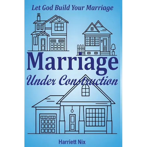 Marriage Under Construction: Let God Build Your Marriage - Paperback