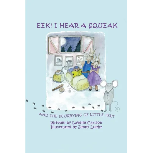 EEK! I Hear a Squeak: And the Scurrying of Little Feet - Paperback