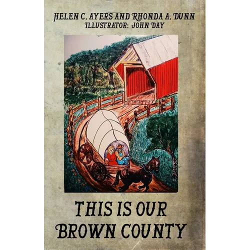 This Is Our Brown County Then 1800-1900 - Paperback